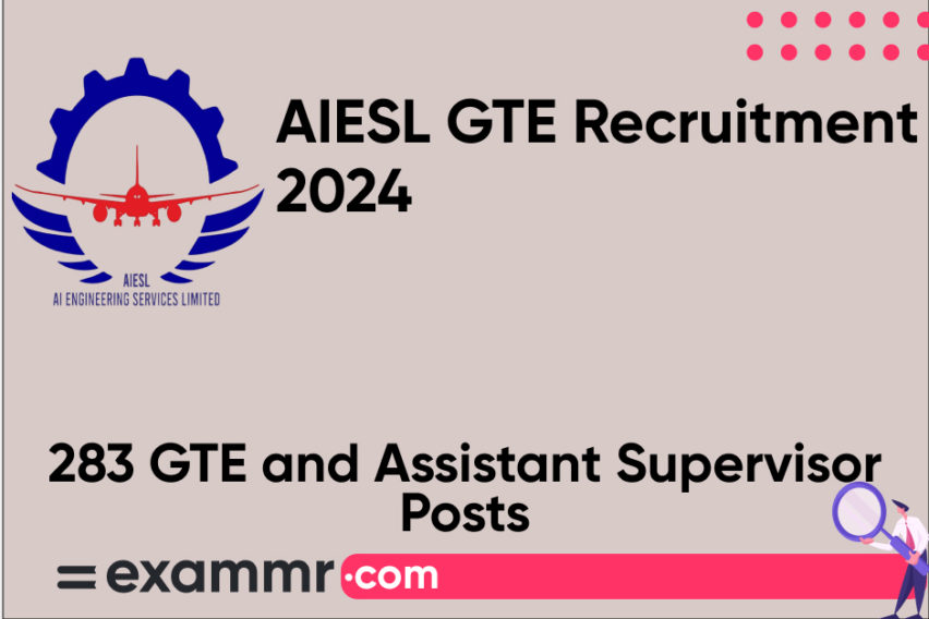 AIESL GTE Recruitment 2024: Notification Out for 283 Graduate Trainee Engineer And Other Posts